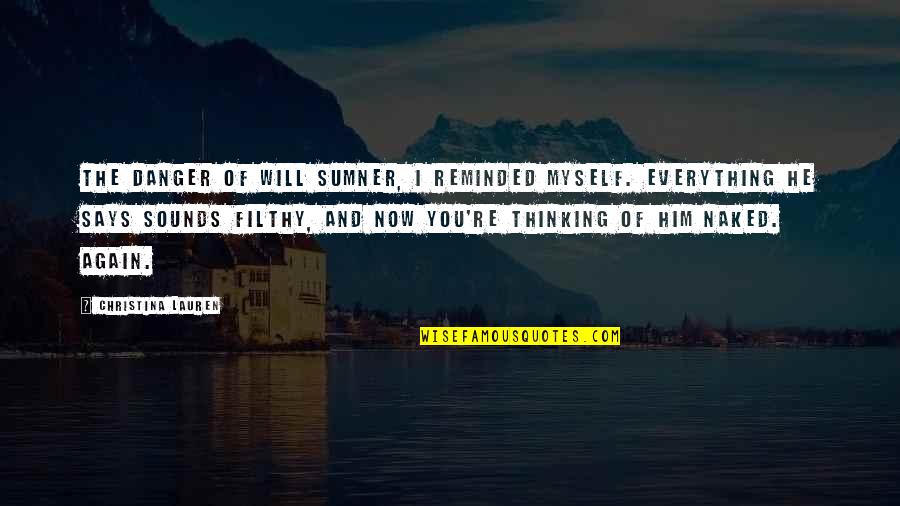 Ebihara Eri Quotes By Christina Lauren: The Danger of Will Sumner, I reminded myself.