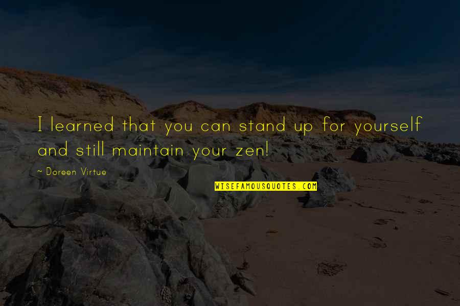 Ebisu Naruto Quotes By Doreen Virtue: I learned that you can stand up for