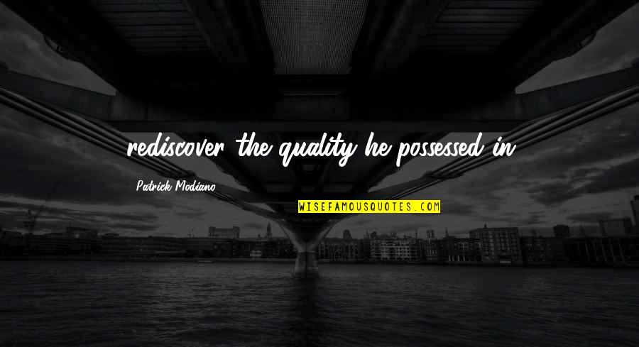 Ebitda Quotes By Patrick Modiano: rediscover the quality he possessed in