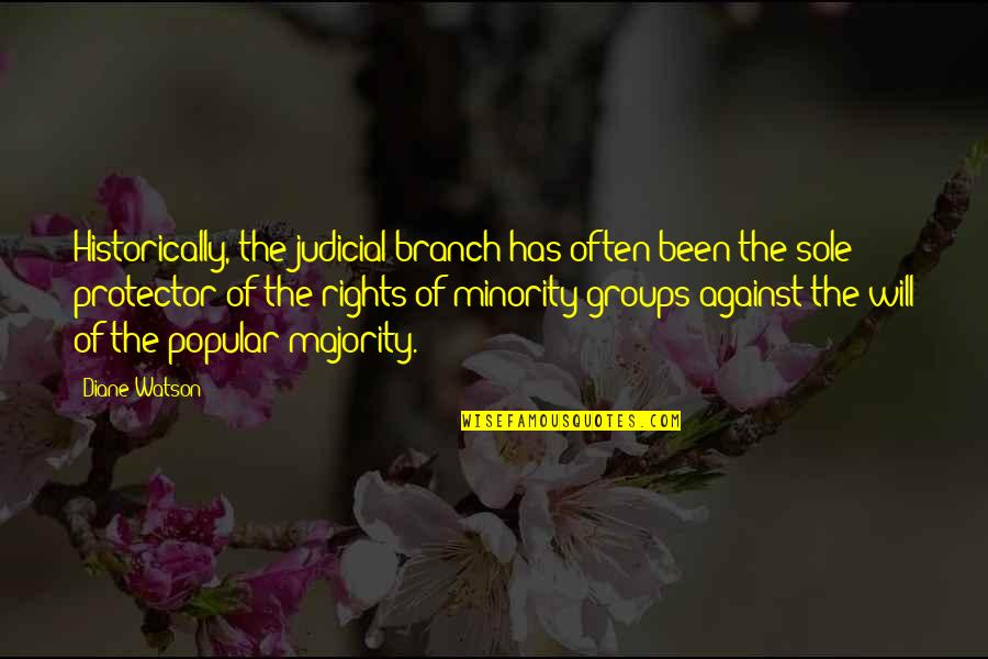 Ebnet Staff Quotes By Diane Watson: Historically, the judicial branch has often been the Ebnet Staff Quotes By Diane Watson: Historically, the judicial branch has often been the