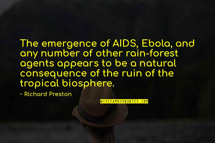 Ebola Quotes By Richard Preston: The emergence of AIDS, Ebola, and any number