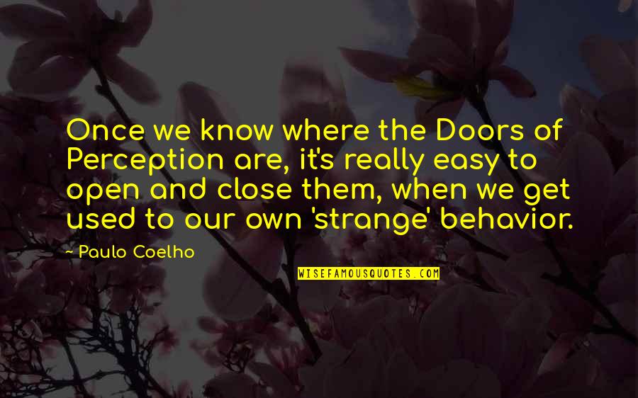 Ebonhawke Gw2 Quotes By Paulo Coelho: Once we know where the Doors of Perception