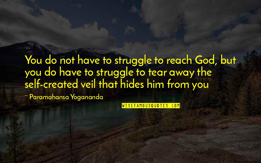 Ebony Romantic Quotes By Paramahansa Yogananda: You do not have to struggle to reach