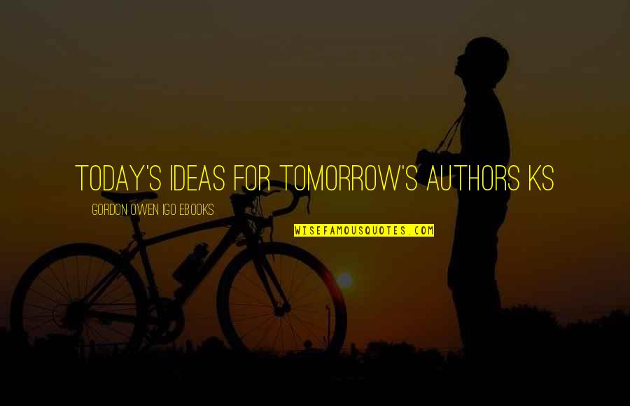 Ebooks Quotes By Gordon Owen IGO EBooks: Today's Ideas for Tomorrow's Authors ks