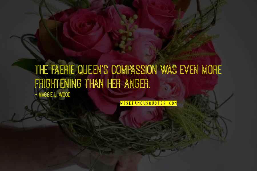 Ebooks Quotes By Maggie L. Wood: The faerie queen's compassion was even more frightening