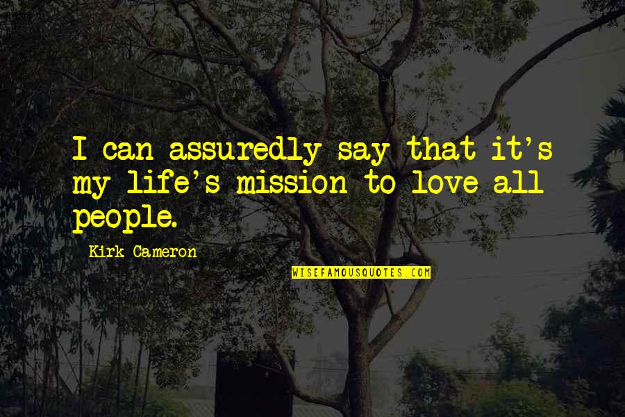 Ebridge Inc Quotes By Kirk Cameron: I can assuredly say that it's my life's