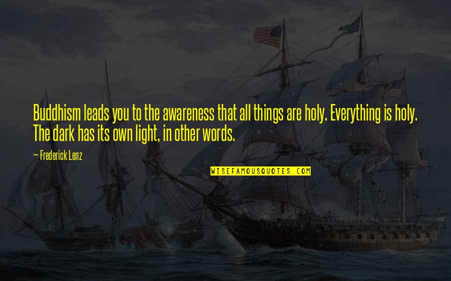 Ebruli Butik Quotes By Frederick Lenz: Buddhism leads you to the awareness that all Ebruli Butik Quotes By Frederick Lenz: Buddhism leads you to the awareness that all