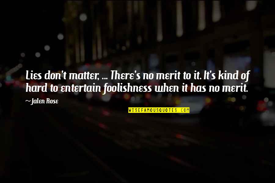 Ebruli Pilates Quotes By Jalen Rose: Lies don't matter, ... There's no merit to