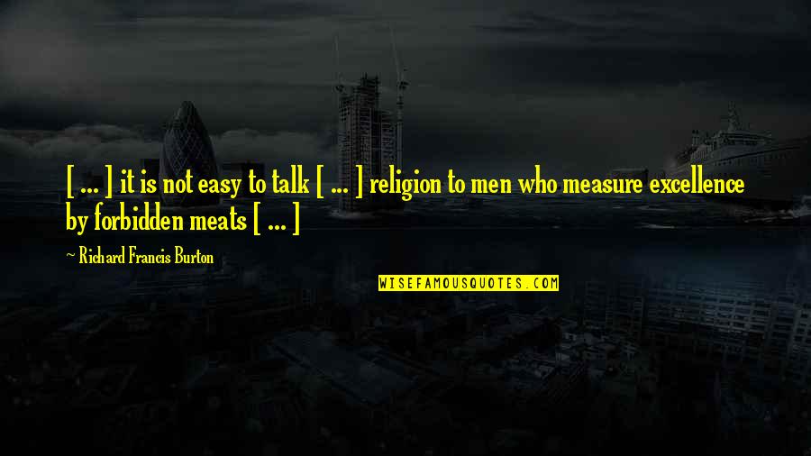 Ebsen Salgadinho Quotes By Richard Francis Burton: [ ... ] it is not easy to