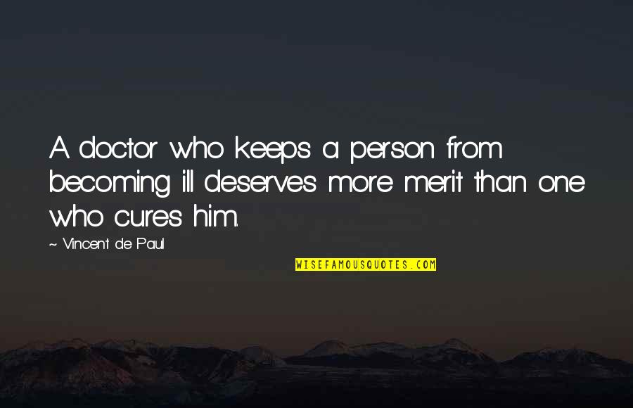 Ebtesam Teskat Quotes By Vincent De Paul: A doctor who keeps a person from becoming Ebtesam Teskat Quotes By Vincent De Paul: A doctor who keeps a person from becoming