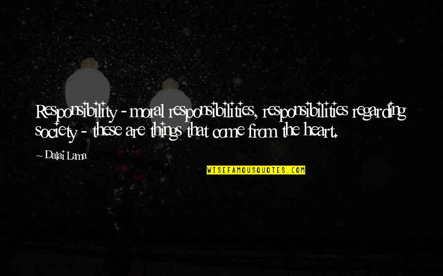 Ebullicion Del Quotes By Dalai Lama: Responsibility - moral responsibilities, responsibilities regarding society -