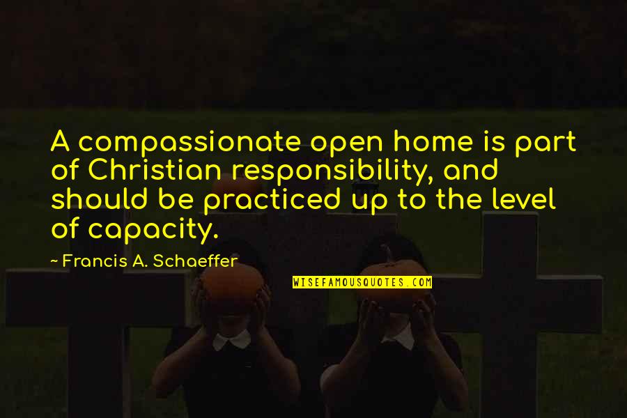 Ec Basket Quotes By Francis A. Schaeffer: A compassionate open home is part of Christian