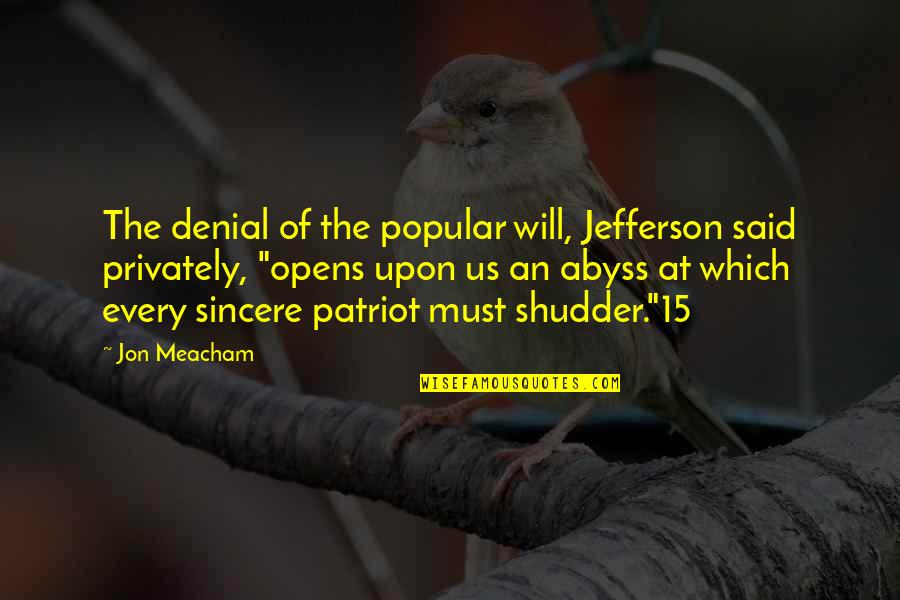 Ecatloc Quotes By Jon Meacham: The denial of the popular will, Jefferson said Ecatloc Quotes By Jon Meacham: The denial of the popular will, Jefferson said