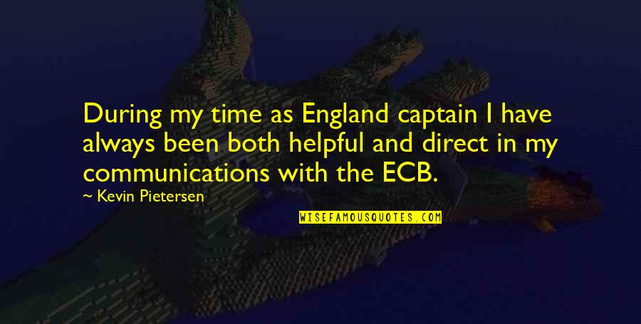 Ecb's Quotes By Kevin Pietersen: During my time as England captain I have