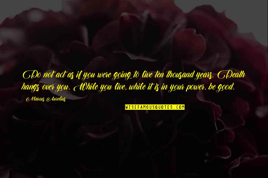 Eccezione Riconvenzionale Quotes By Marcus Aurelius: Do not act as if you were going Eccezione Riconvenzionale Quotes By Marcus Aurelius: Do not act as if you were going