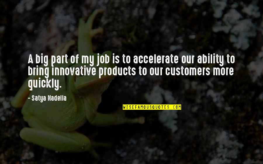 Ecclesiae Et Litteris Quotes By Satya Nadella: A big part of my job is to Ecclesiae Et Litteris Quotes By Satya Nadella: A big part of my job is to