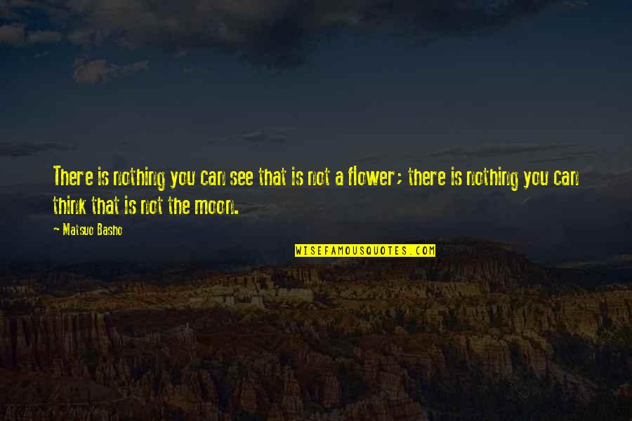 Ecclesiastes Marriage Quotes By Matsuo Basho: There is nothing you can see that is
