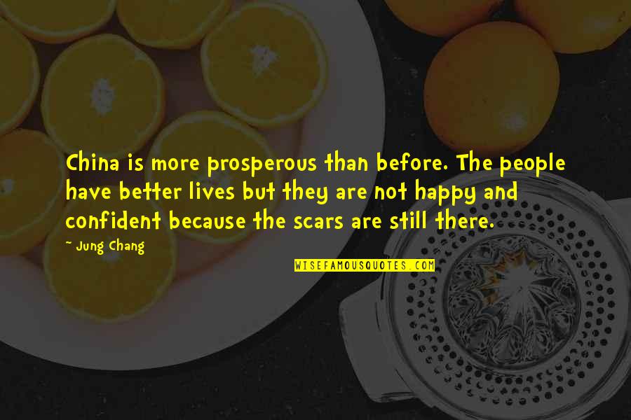 Echaba De Menos Quotes By Jung Chang: China is more prosperous than before. The people