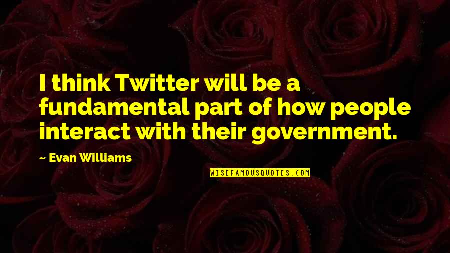 Echeandia Flavescens Quotes By Evan Williams: I think Twitter will be a fundamental part Echeandia Flavescens Quotes By Evan Williams: I think Twitter will be a fundamental part