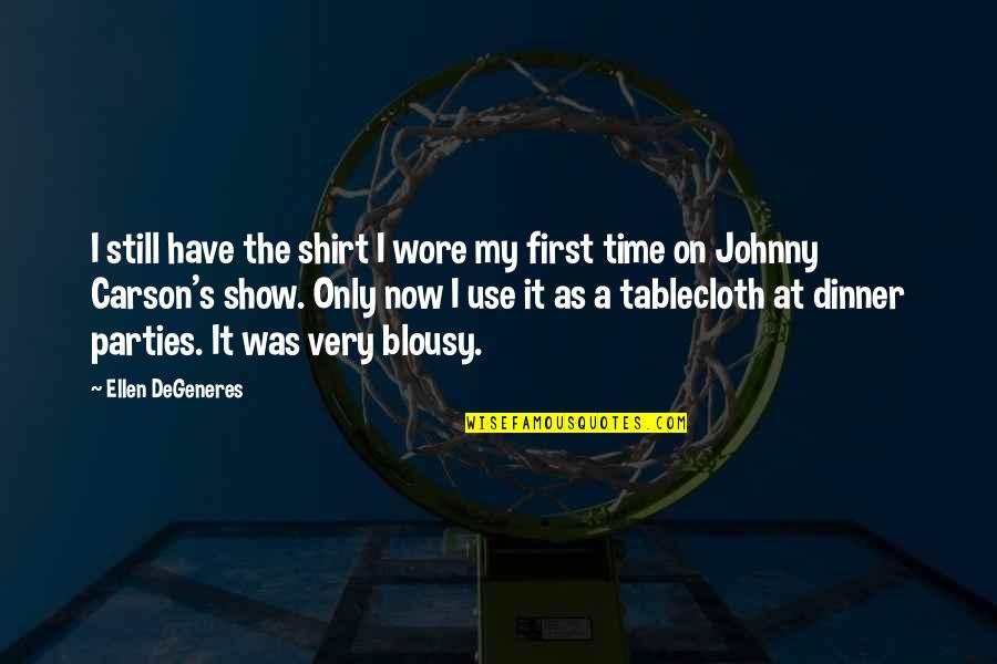 Echelon Auto Insurance Quotes By Ellen DeGeneres: I still have the shirt I wore my Echelon Auto Insurance Quotes By Ellen DeGeneres: I still have the shirt I wore my
