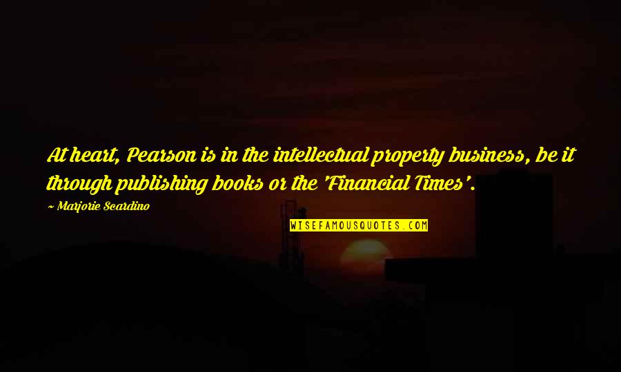 Echelon Family Quotes By Marjorie Scardino: At heart, Pearson is in the intellectual property Echelon Family Quotes By Marjorie Scardino: At heart, Pearson is in the intellectual property