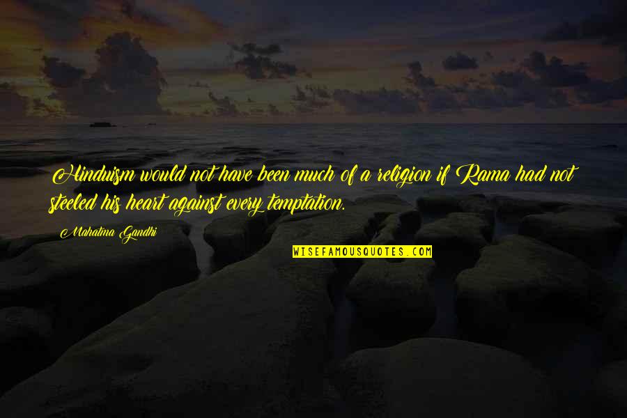 Echenique Jorge Quotes By Mahatma Gandhi: Hinduism would not have been much of a Echenique Jorge Quotes By Mahatma Gandhi: Hinduism would not have been much of a