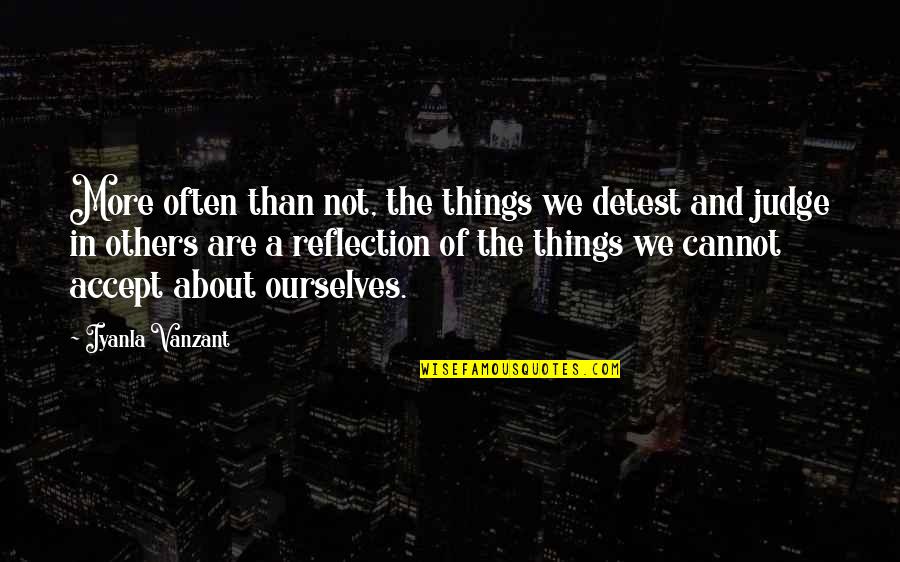 Echeverria Bros Quotes By Iyanla Vanzant: More often than not, the things we detest Echeverria Bros Quotes By Iyanla Vanzant: More often than not, the things we detest