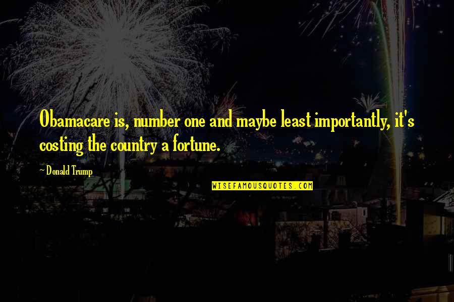 Echo Pam Munoz Ryan Quotes By Donald Trump: Obamacare is, number one and maybe least importantly,