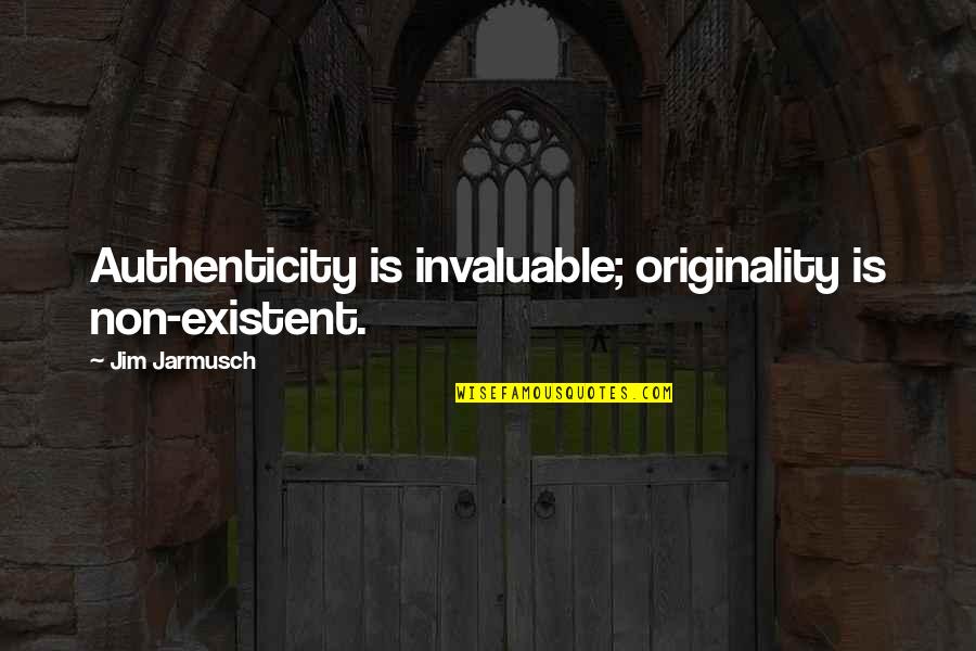 Echohawk Lds Quotes By Jim Jarmusch: Authenticity is invaluable; originality is non-existent.