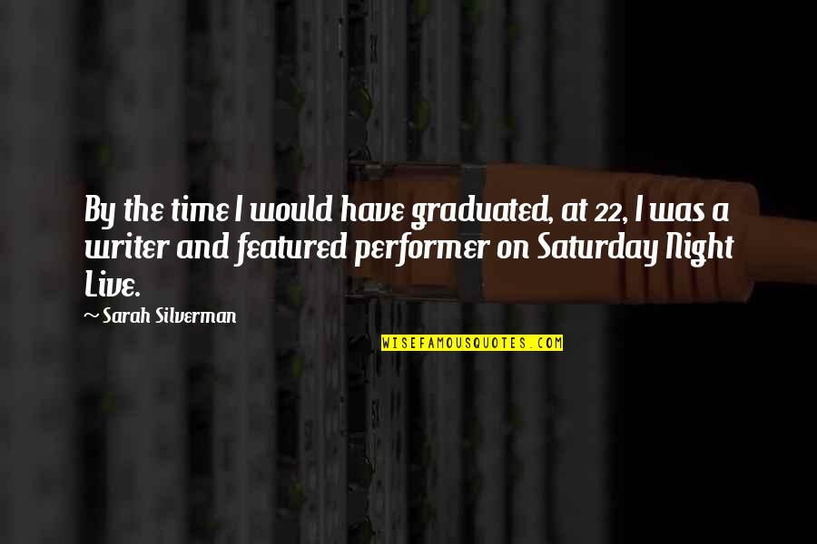 Echohawk Quotes By Sarah Silverman: By the time I would have graduated, at