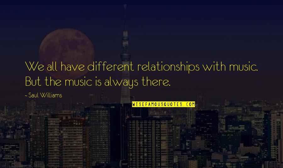 Echohawk Quotes By Saul Williams: We all have different relationships with music. But