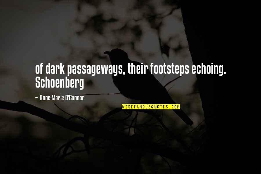 Echoing Quotes By Anne-Marie O'Connor: of dark passageways, their footsteps echoing. Schoenberg