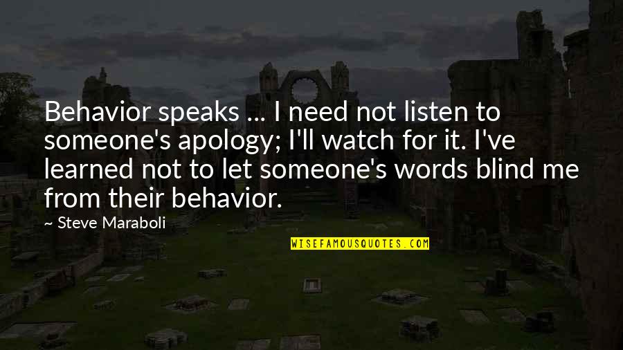 Echte Liefde Liefde Quotes By Steve Maraboli: Behavior speaks ... I need not listen to