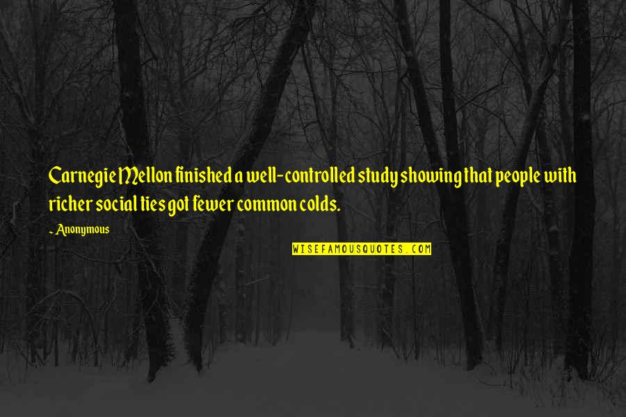 Echthroi Quotes By Anonymous: Carnegie Mellon finished a well-controlled study showing that Echthroi Quotes By Anonymous: Carnegie Mellon finished a well-controlled study showing that