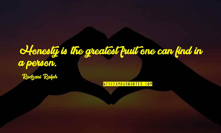 Eckenrod Ford Cullman Al Quotes By Rudzani Ralph: Honesty is the greatest fruit one can find