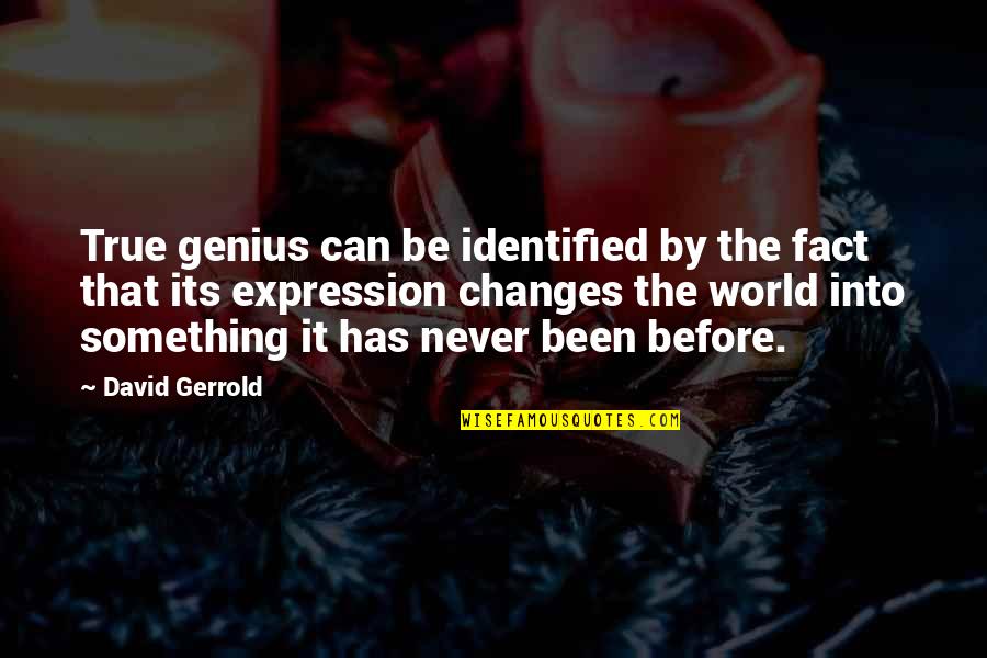 Eckenrode Coins Quotes By David Gerrold: True genius can be identified by the fact