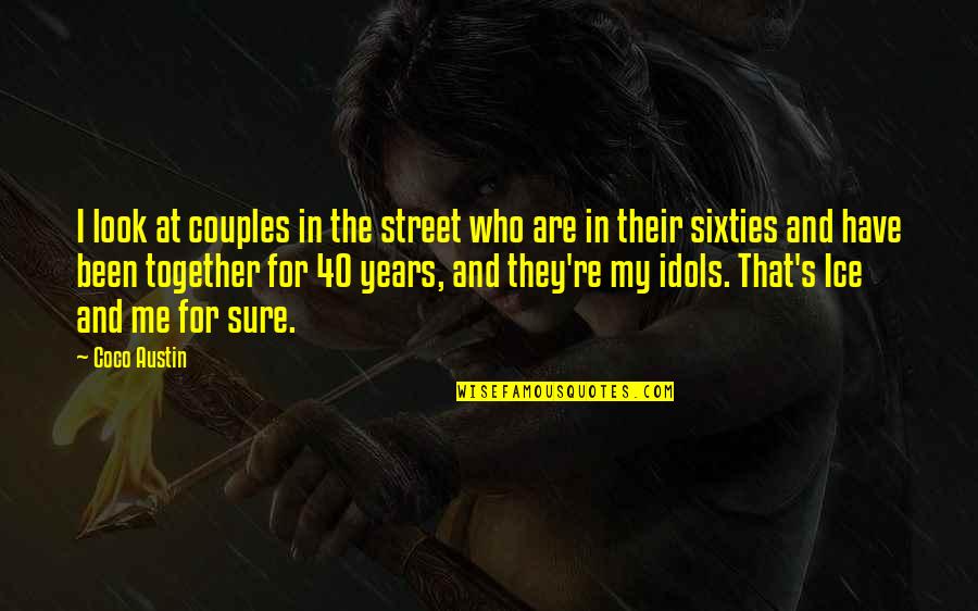Eckersley Art Quotes By Coco Austin: I look at couples in the street who Eckersley Art Quotes By Coco Austin: I look at couples in the street who
