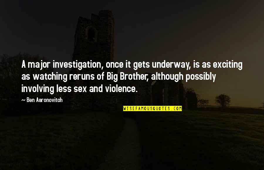 Eckhart Tolle Jesus Quotes By Ben Aaronovitch: A major investigation, once it gets underway, is Eckhart Tolle Jesus Quotes By Ben Aaronovitch: A major investigation, once it gets underway, is