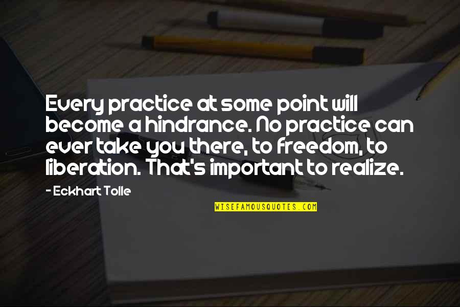 Eckhart Tolle's Quotes By Eckhart Tolle: Every practice at some point will become a