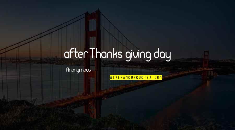 Eckrich Quotes By Anonymous: after Thanks giving day