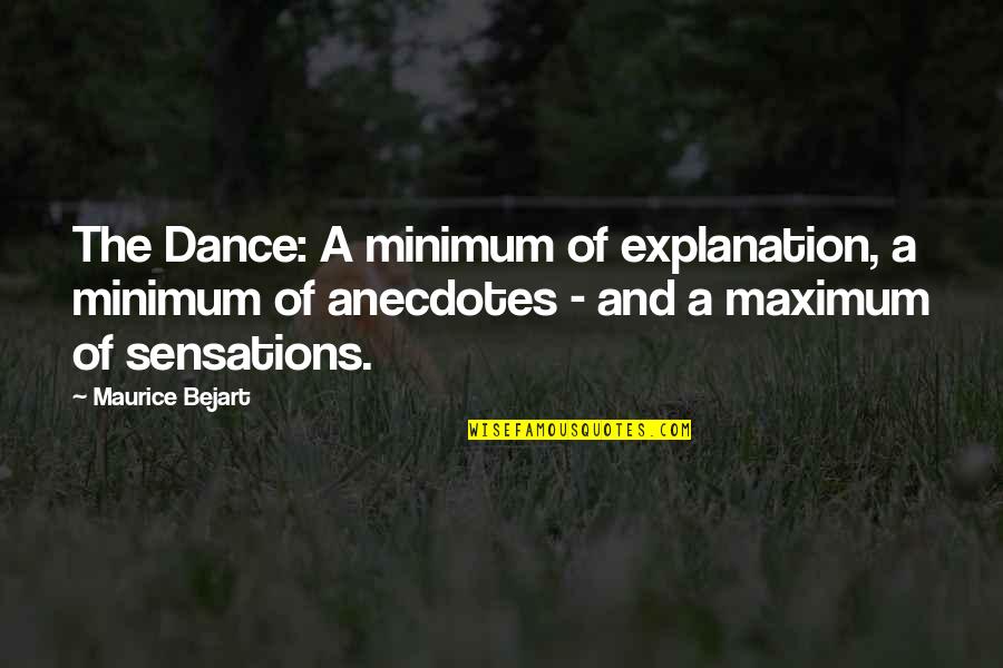 Eclisse Syntesis Quotes By Maurice Bejart: The Dance: A minimum of explanation, a minimum
