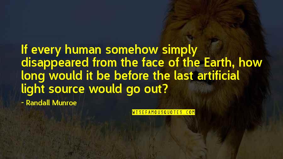 Ecological Solid Waste Management Quotes By Randall Munroe: If every human somehow simply disappeared from the