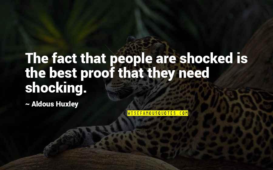 Ecologies Define Quotes By Aldous Huxley: The fact that people are shocked is the