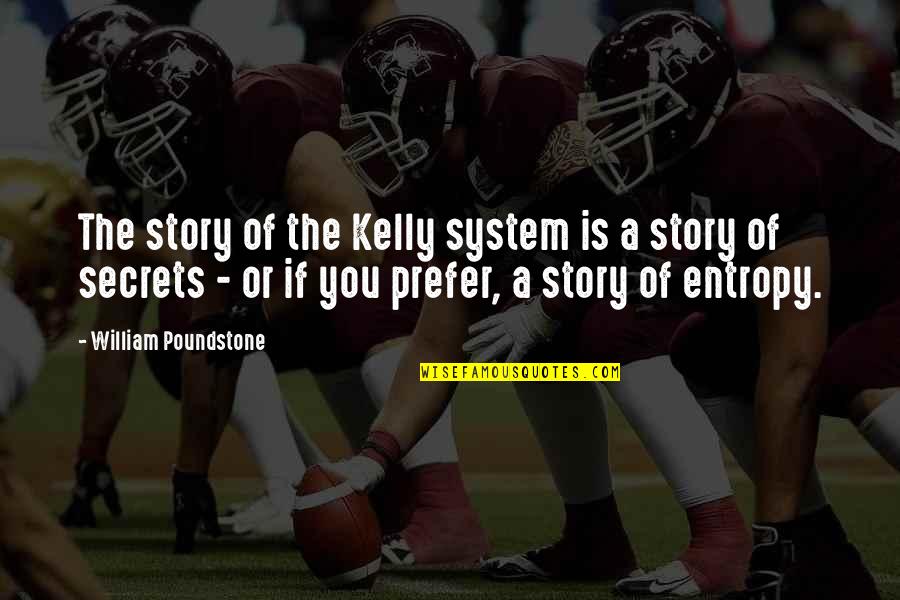 Ecologistas En Quotes By William Poundstone: The story of the Kelly system is a