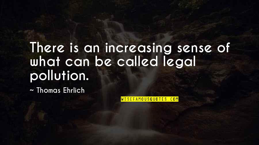 Ecology's Quotes By Thomas Ehrlich: There is an increasing sense of what can