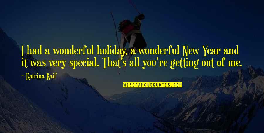 Econoical Quotes By Katrina Kaif: I had a wonderful holiday, a wonderful New Econoical Quotes By Katrina Kaif: I had a wonderful holiday, a wonderful New