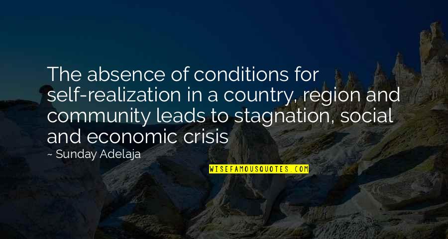 Economic Crisis Quotes By Sunday Adelaja: The absence of conditions for self-realization in a