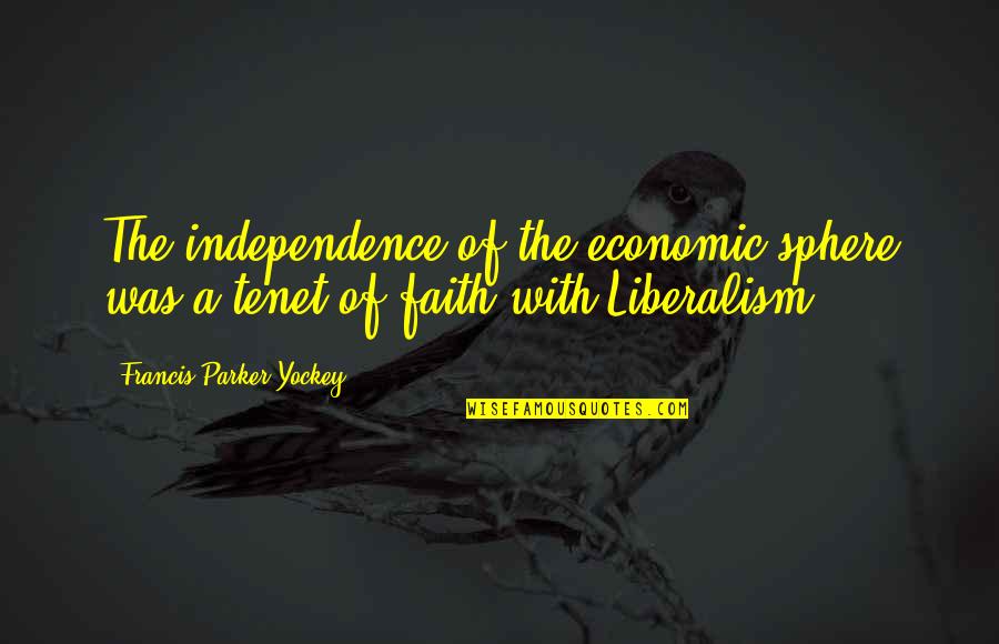 Economic Liberalism Quotes By Francis Parker Yockey: The independence of the economic sphere was a