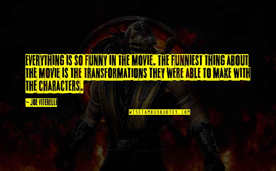 Economic Theory Quotes By Joe Viterelli: Everything is so funny in the movie. The Economic Theory Quotes By Joe Viterelli: Everything is so funny in the movie. The