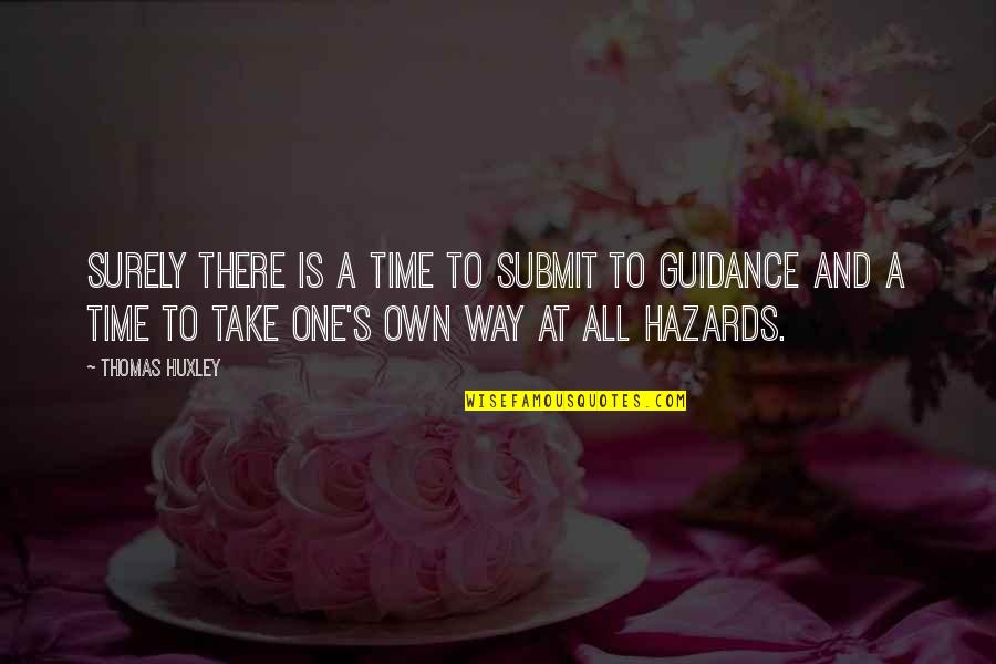 Economic Theory Quotes By Thomas Huxley: Surely there is a time to submit to
